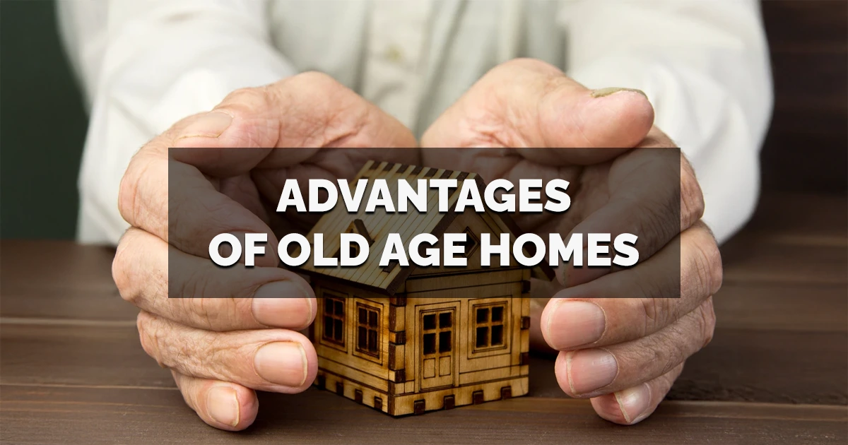 Advantages of old age homes