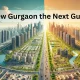 Is New Gurgaon the Next Gurgaon