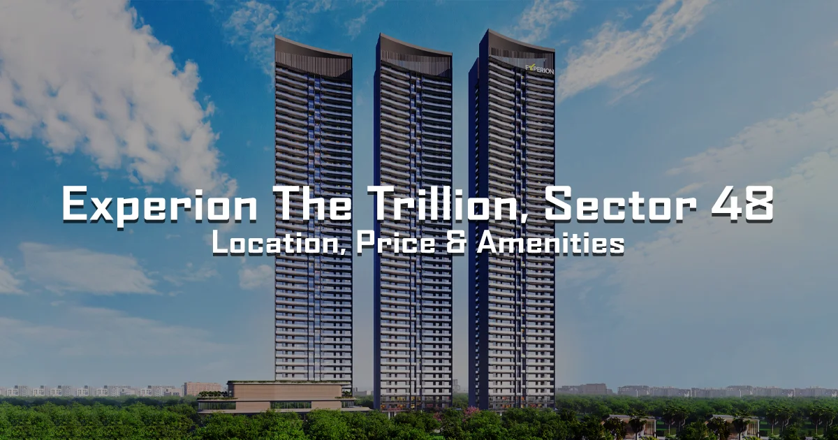Experion The Trillion Sector 48 Gurgaon