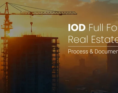IOD Full Form in Real Estate Process & Documents Guide