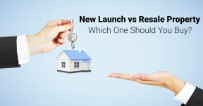 New Launch vs Resale Property
