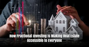 How Fractional Investing Is Making Real Estate Accessible to Everyone