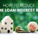 Effective Ways to Reduce Home Loan Interest Rates and Save Lakhs